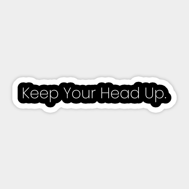 Keep Your Head Up. Sticker by Motivatiown